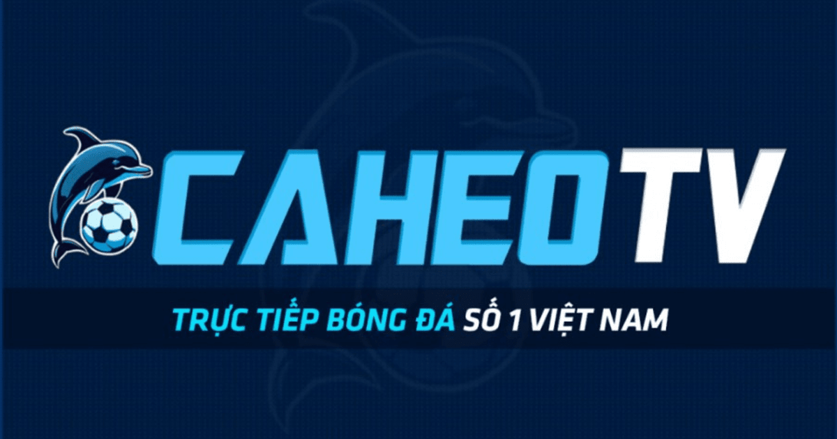 Caheo TV| Caheo.homes trực tiếp bóng đá miễn phí không quảng cáo